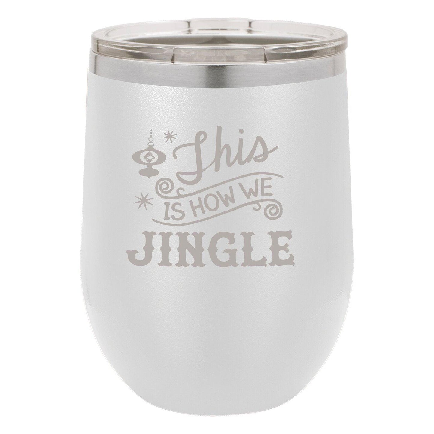 This Is How We Jingle 12 oz Stainless Steel Travel Tumbler
